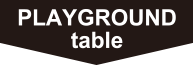 PLAYGROUND table